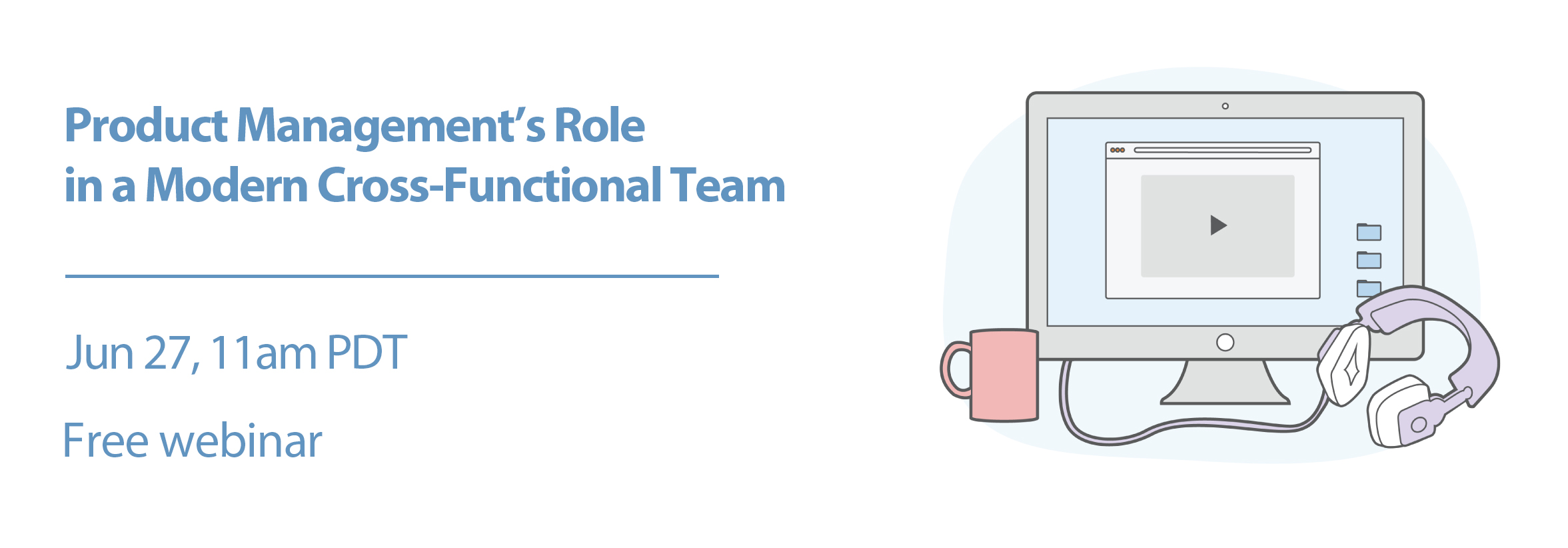 Product Stack Webinar: Product Management’s Role in a Modern Cross-Functional Team blog post featured image